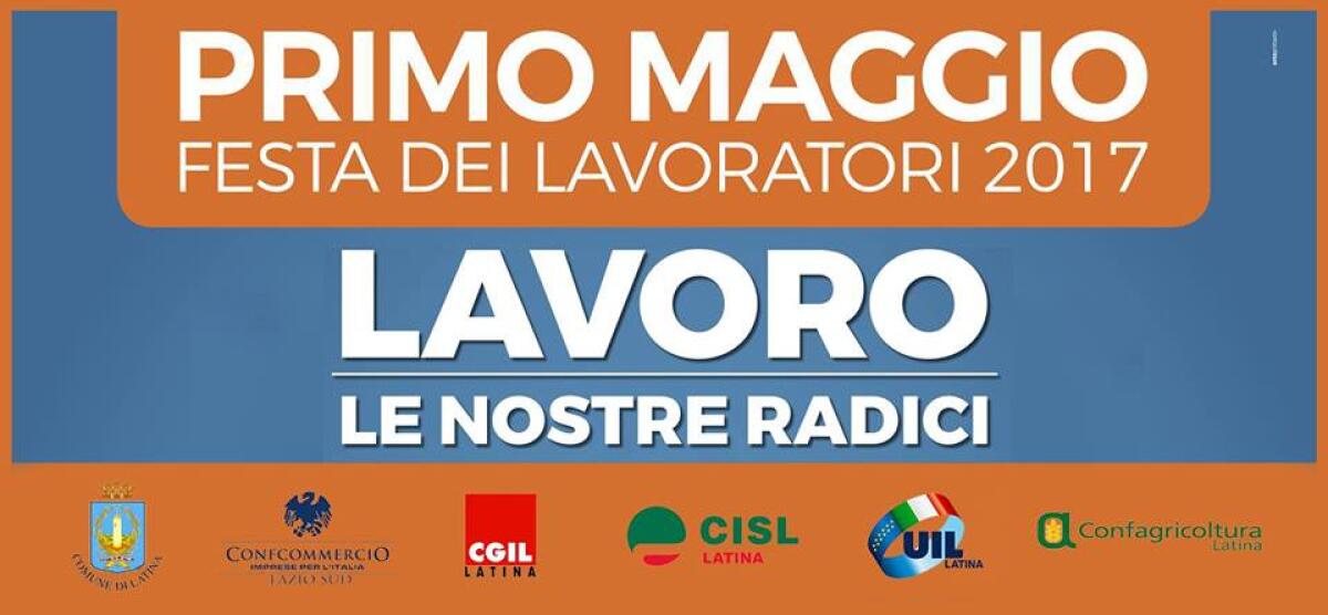 Questo lunedì 1° maggio “Festa del Lavoro” della Cgil, Cisl, Uil a Latina. - 
