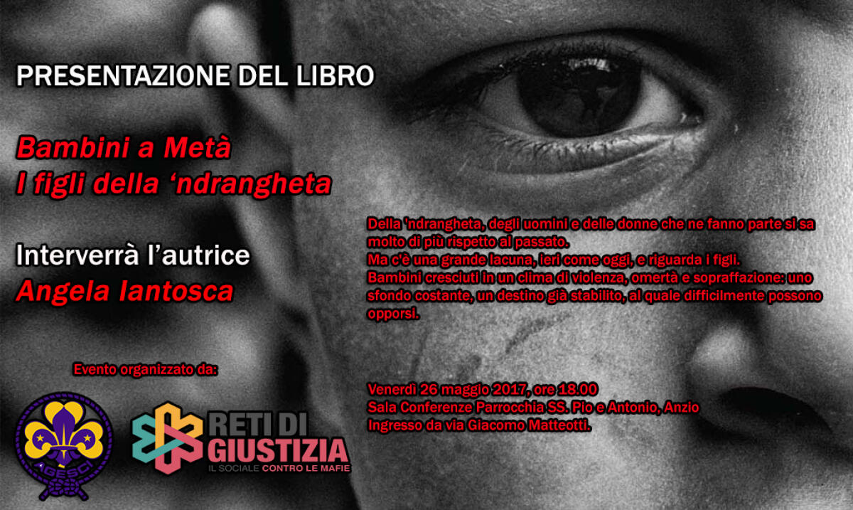 ANZIO - Oggi la presentazione del libro "Bambini a Metà - I figli della ‘ndrangheta" di Angela Iantosca. - 
