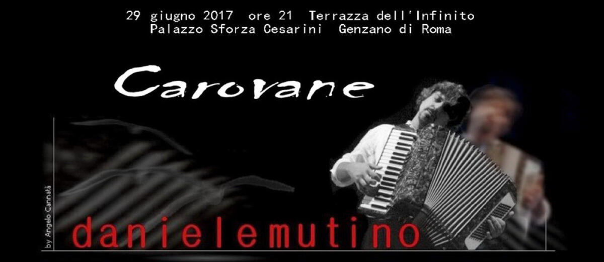 GENZANO - A Palazzo Cesarini il concerto “Carovane” di Daniele Mutino. - 