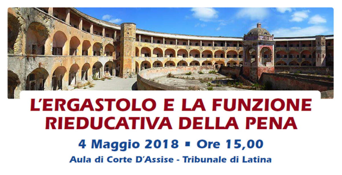 “L’ergastolo e la funzione rieducativa della pena”: il convegno dell’Ordine degli Avvocati di Latina. - 