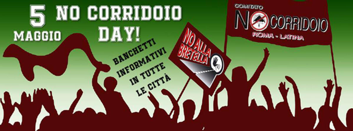 "No Corridoio Day": questo sabato banchetti informativi in molte città del nostro territorio. - 