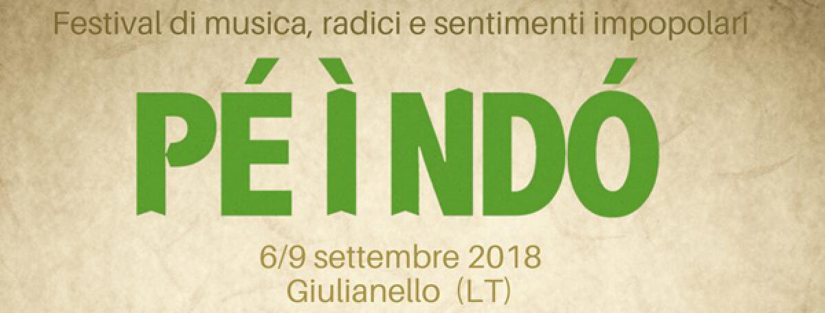 “Pè ì Ndò”: a Giulianello di Cori il Festival di Musica, Radici e Sentimenti Impopolari. - 