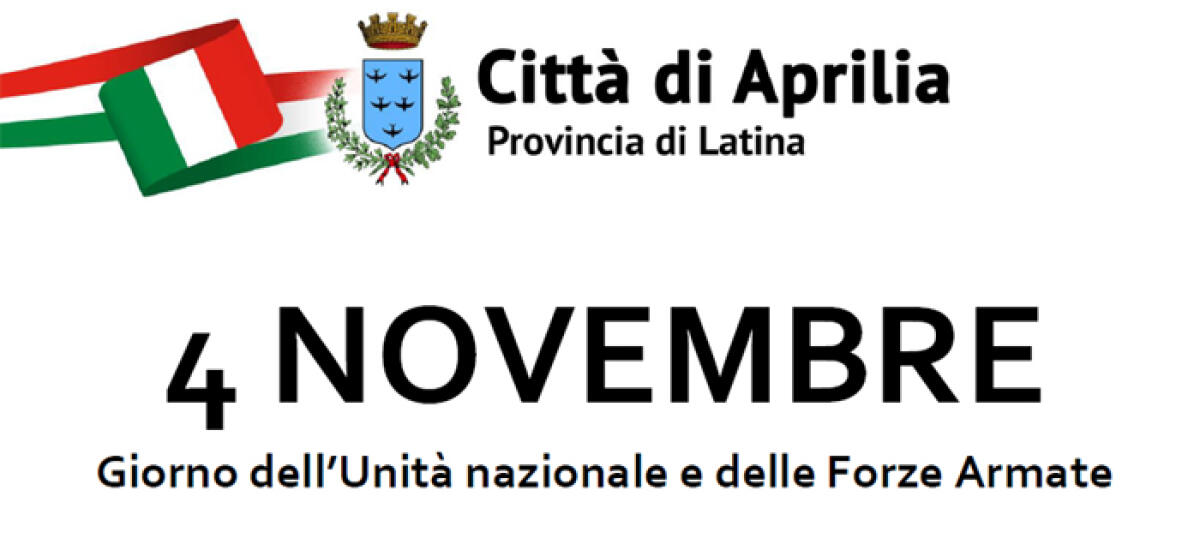 Festa dell'Unità Nazionale e delle Forze Armate: ad Aprilia le celebrazioni questa domenica. - 