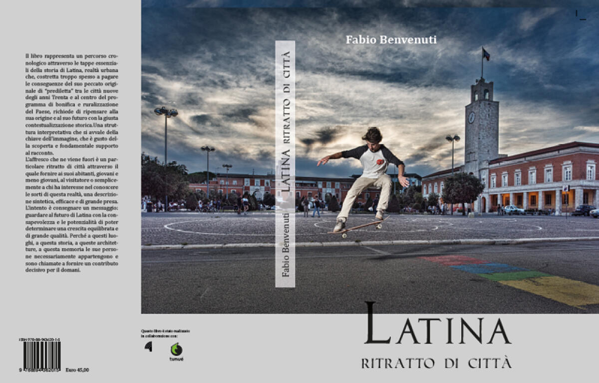Oggi a Latina la presentazione del libro “Latina. Ritratto di città” di Fabio Benvenuti. - 