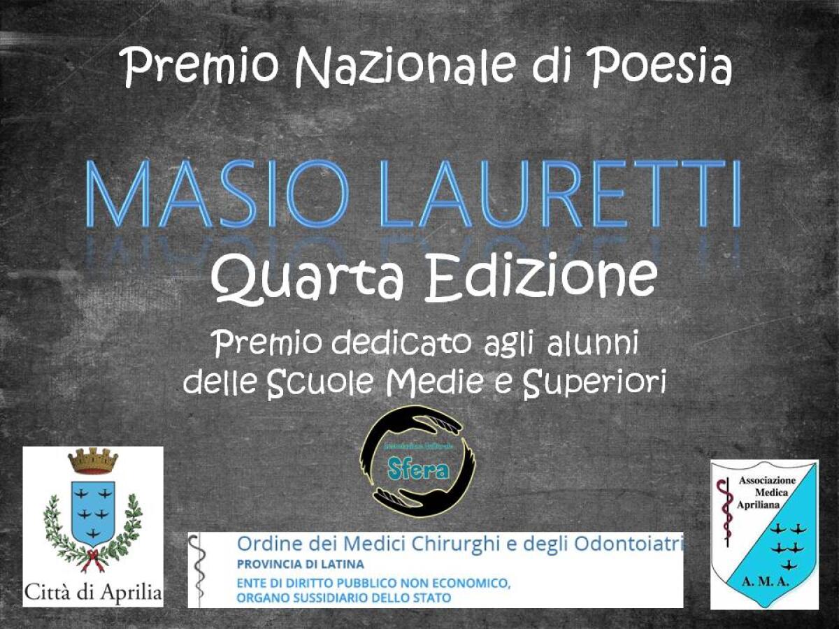 IV Edizione per il Premio Nazionale di Poesia dedicato al medico apriliano Masio Lauretti - 