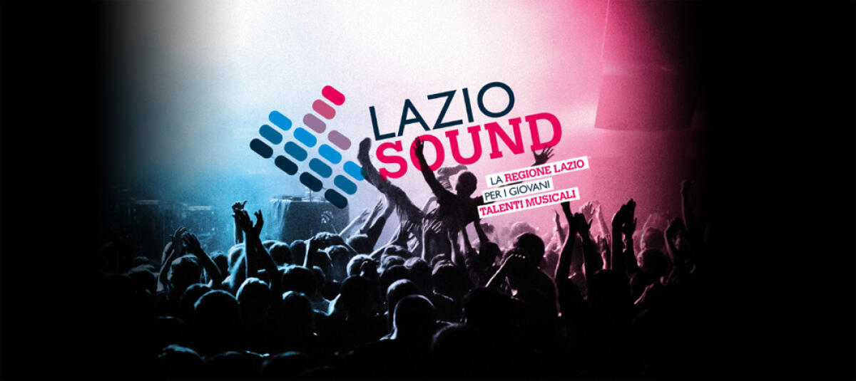Parte “LazioSound”, il programma della Regione Lazio per sostenere i musicisti tra i 14 ed i 35 anni. - 