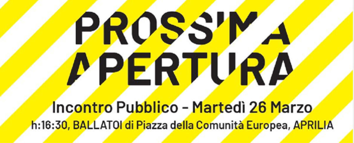 “Prossima Apertura”: ad Aprilia la presentazione del progetto di rigenerazione partecipata del Quartiere Toscanini. - 