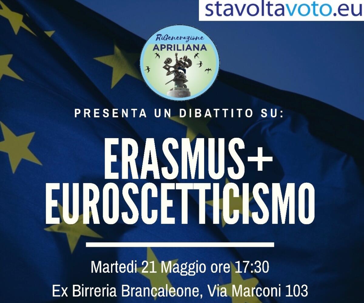 “Erasmus+ ed Euroscetticismo”: il 21 maggio l’incontro-dibattito di RiGenerazione Apriliana. - 