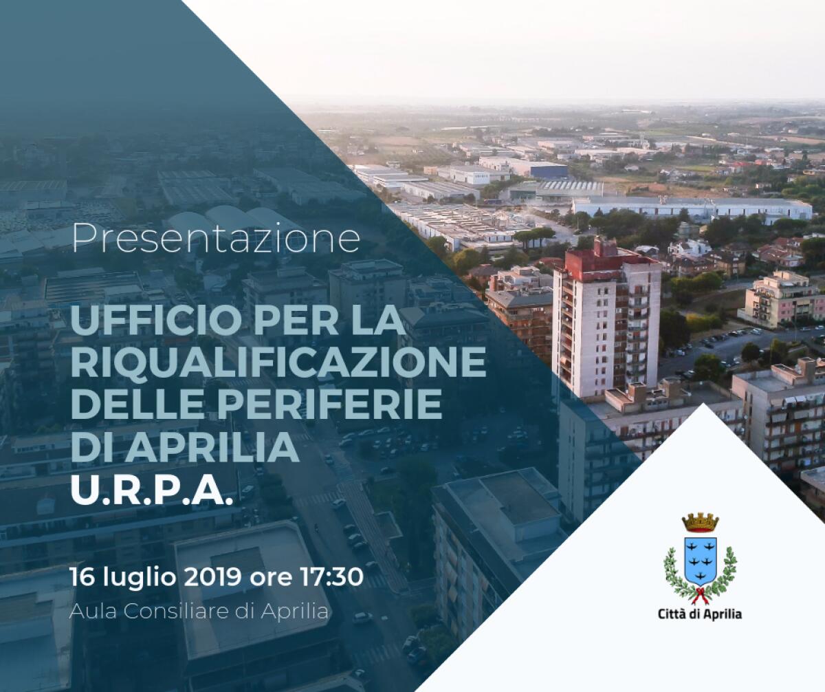 Oggi in aula consiliare, ad Aprilia, la presentazione dell’U.R.P.A., il nuovo Ufficio per la Riqualificazione delle Periferie. - 
