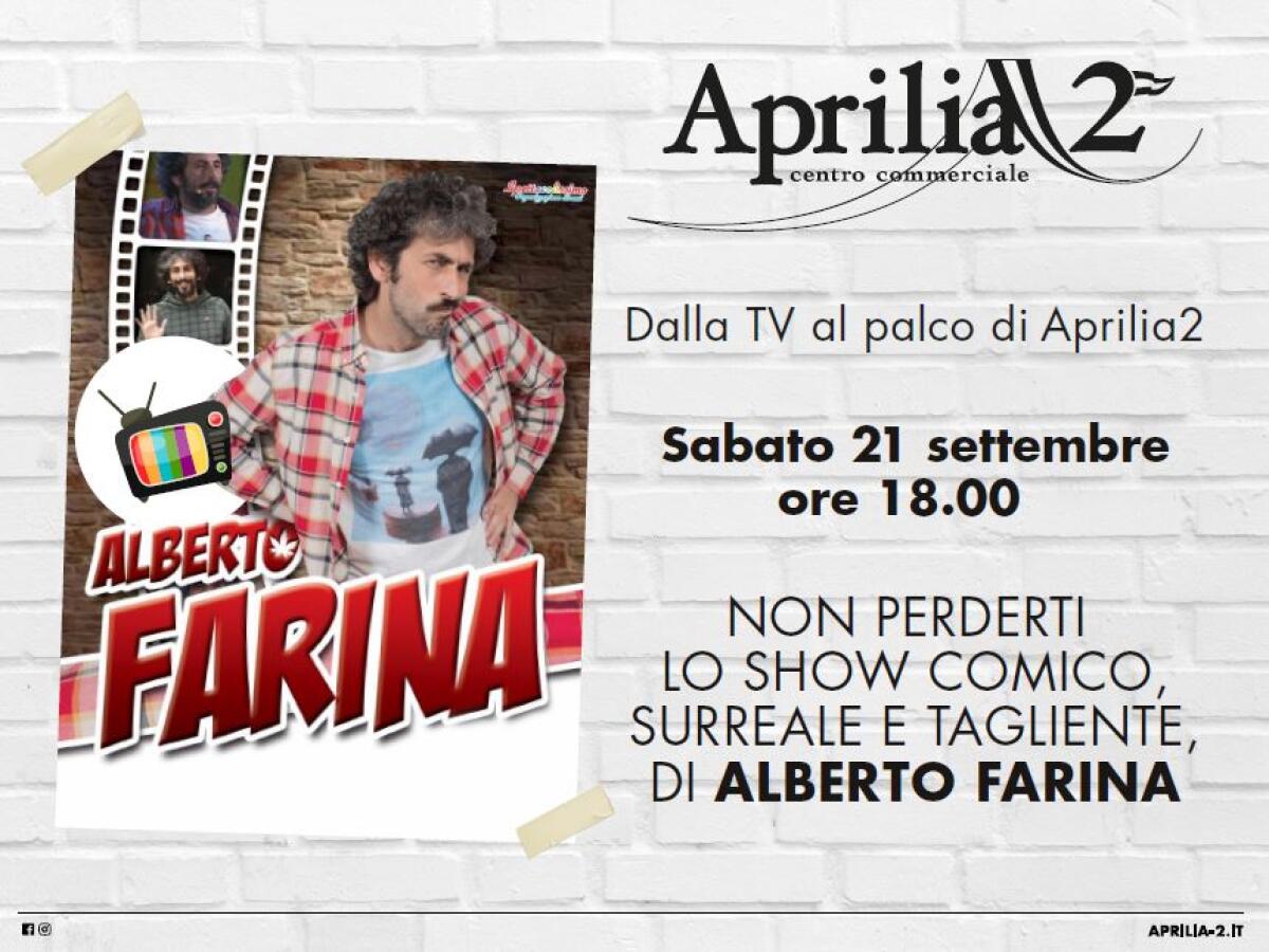 Dalla tv al palco di Aprilia2: oggi al centro commerciale arriva il comico Alberto Farina. - 