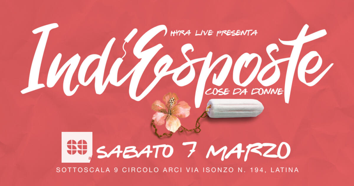 “IndiEsposte - Cose da Donne”: questo sabato 7 marzo a Latina la seconda edizione del festival artistico. - 