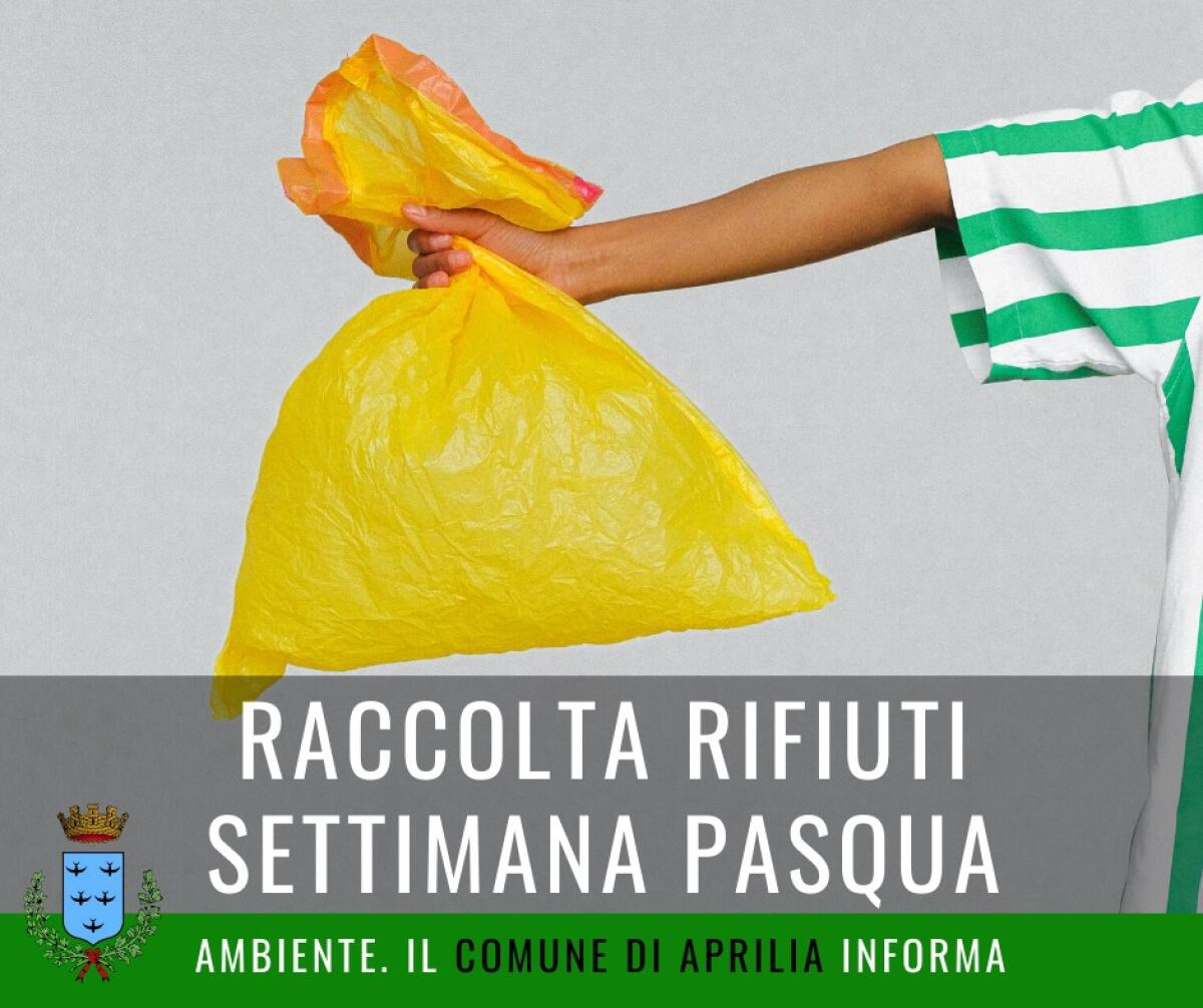 Raccolta differenziata ad Aprilia: ecco le variazioni di calendario per queste festività pasquali. - 