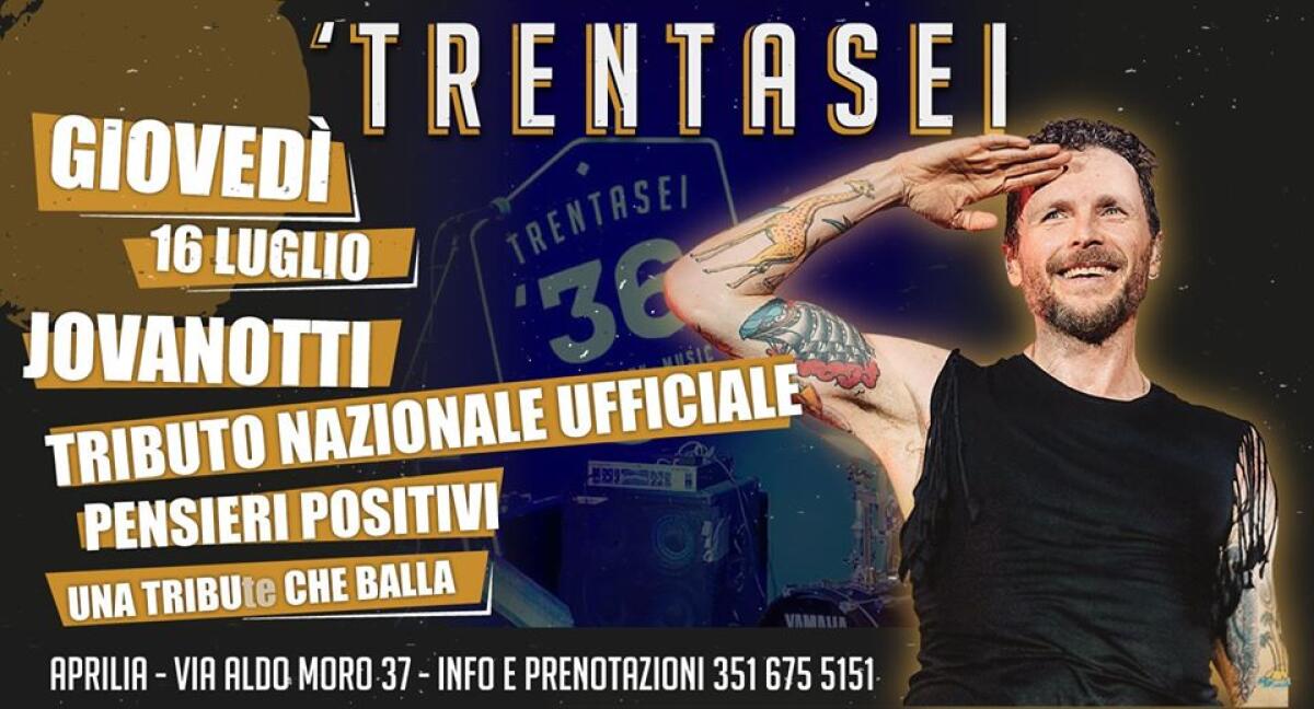 Al “Trentasei - Food Drink Music” di Aprilia questo giovedì il concerto dei “Pensieri Positivi”, tribute band di Jovanotti. - 