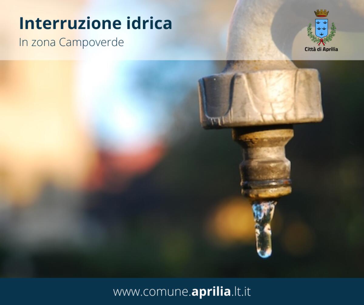 Rubinetti a secco sino alle 13.00 di oggi nella zona di Campoverde, ad Aprilia. - 