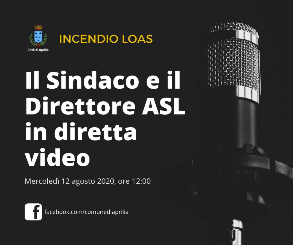 Aggiornamenti sull’incendio alla Loas di Aprilia: diretta video alle 12.00 di oggi del sindaco Terra e del direttore della Asl. - 