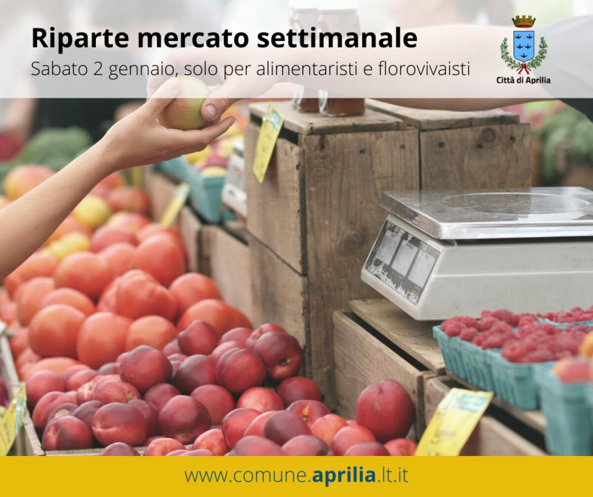 Torna da questo sabato 2 Gennaio il mercato settimanale di Aprilia. - 