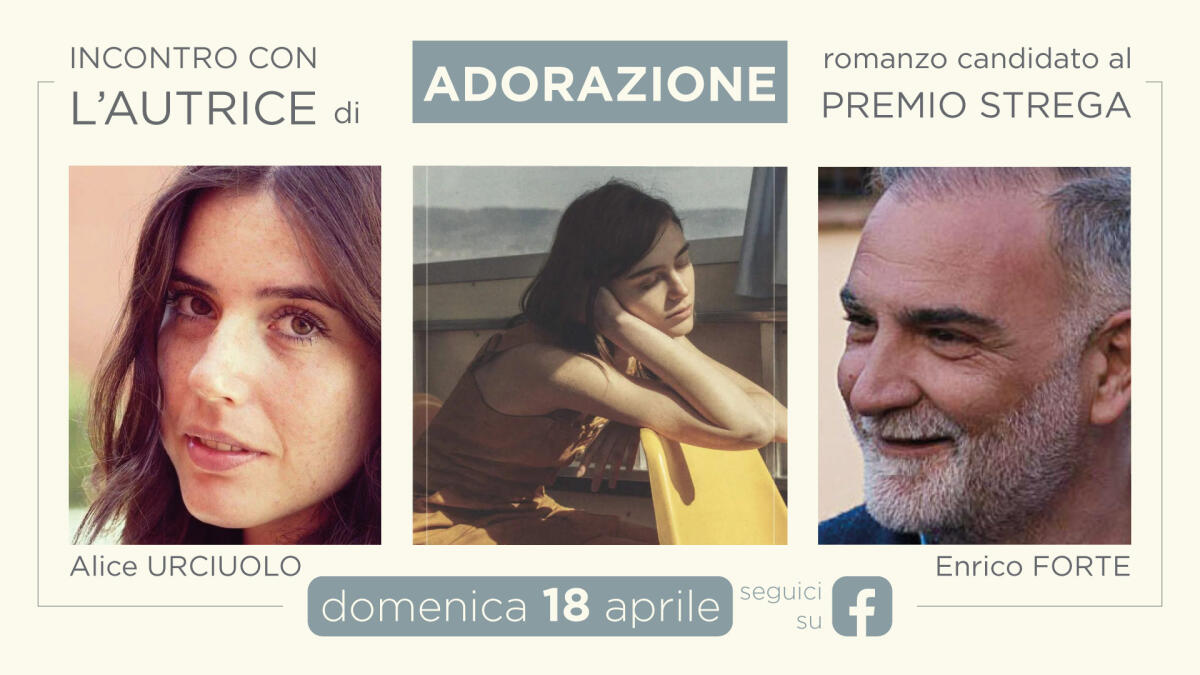 Enrico Forte e Alice Urciolo, candidata allo Strega, protagonisti questa domenica di un appuntamento social. - 