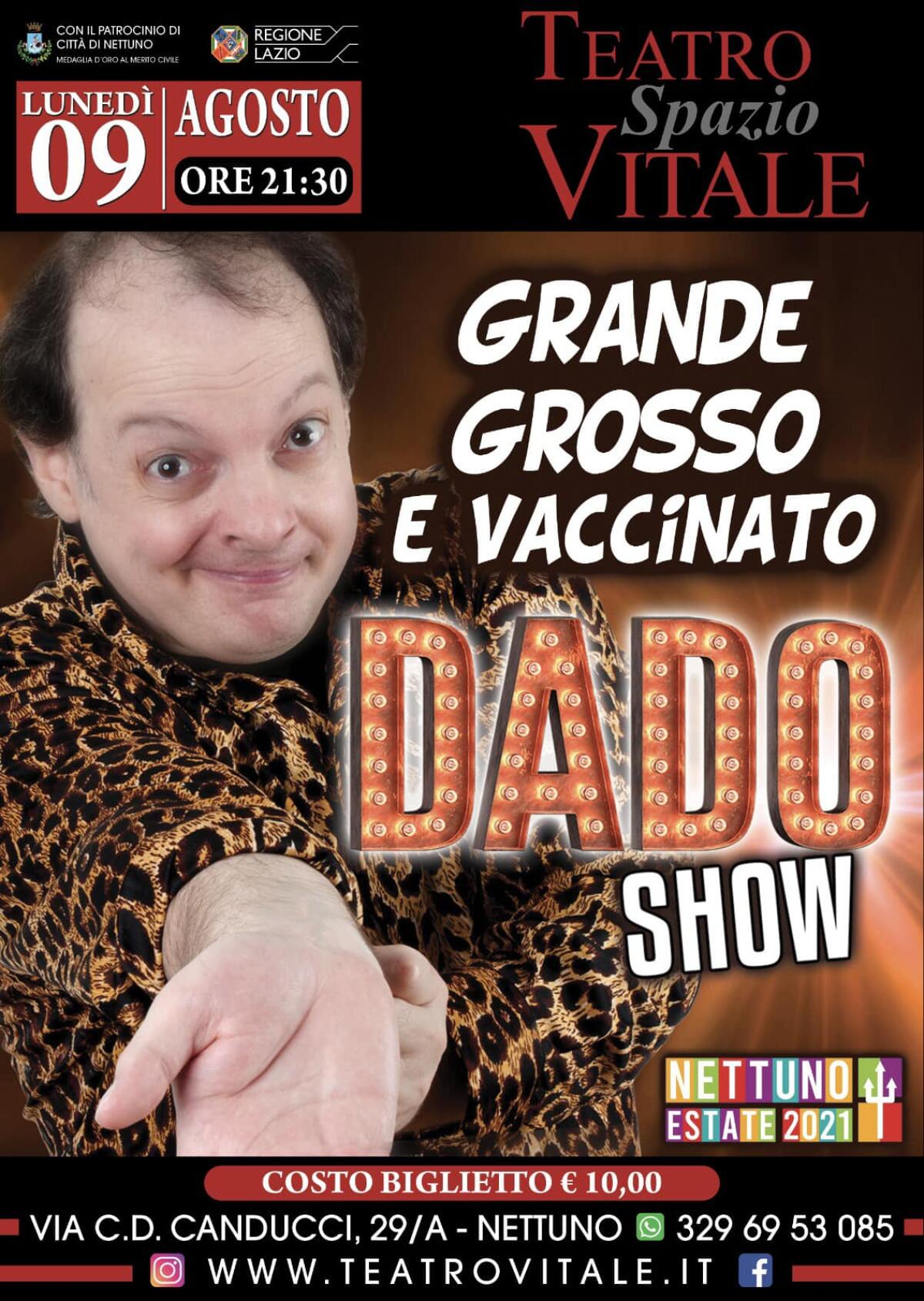Lo show “Grande, grosso e vaccinato” del comico Dado  a Nettuno - 