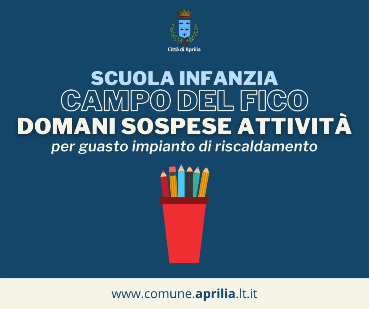Guasto all’impianto di riscaldamento, il Comune di Aprilia dispone per oggi la chiusura della scuola dell’infanzia Campo del Fico. - 