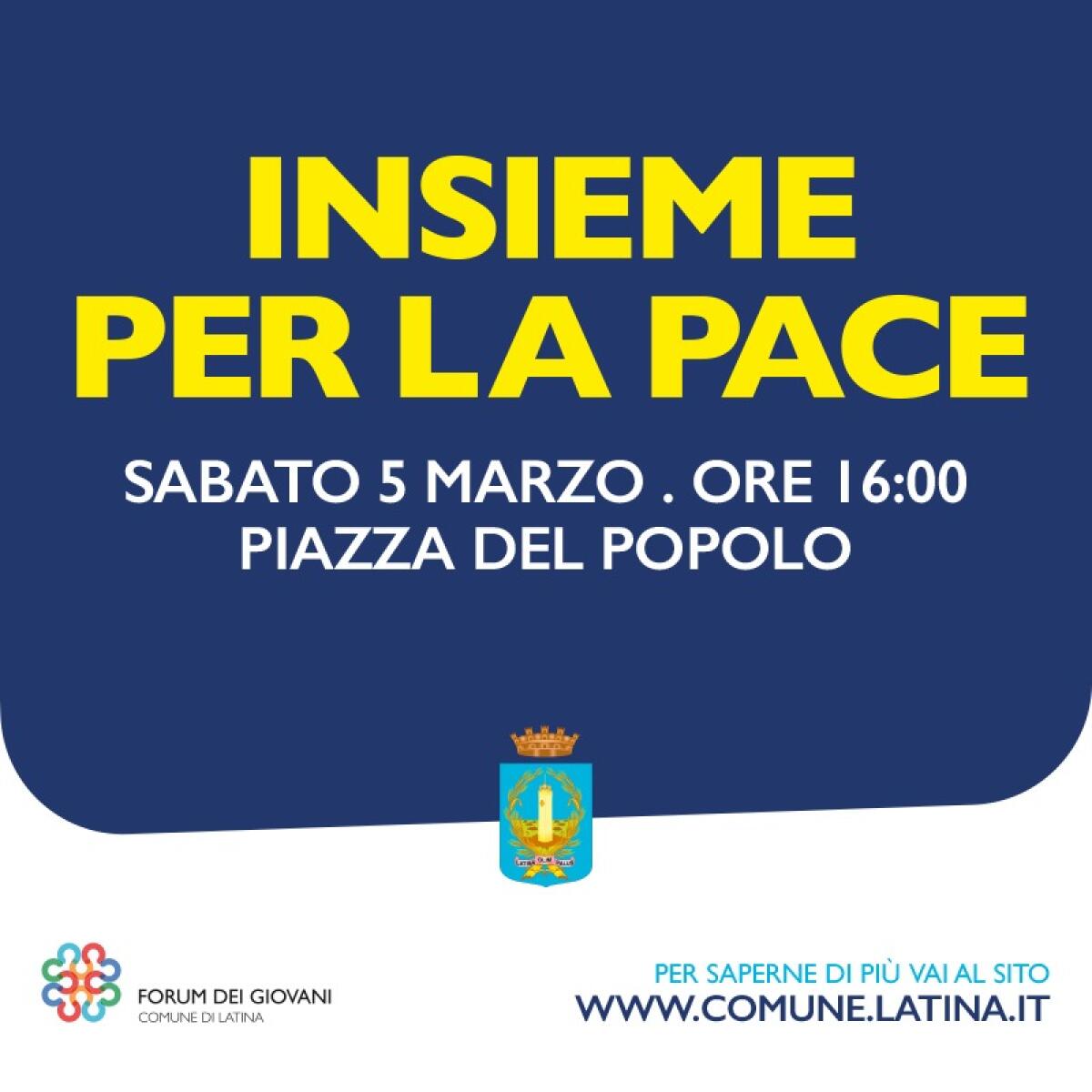 “Insieme per la pace”: manifestazione questo sabato in Piazza del Popolo a Latina organizzata dal Comune e dal Forum dei Giovani. - 