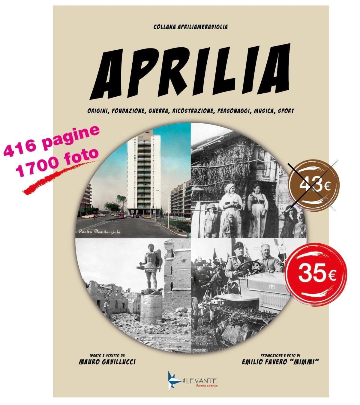 Lunedì 25 aprile alla Mostra Agricola di Campoverde la presentazione del libro “Aprilia” di Mauro Gavillucci. - 
