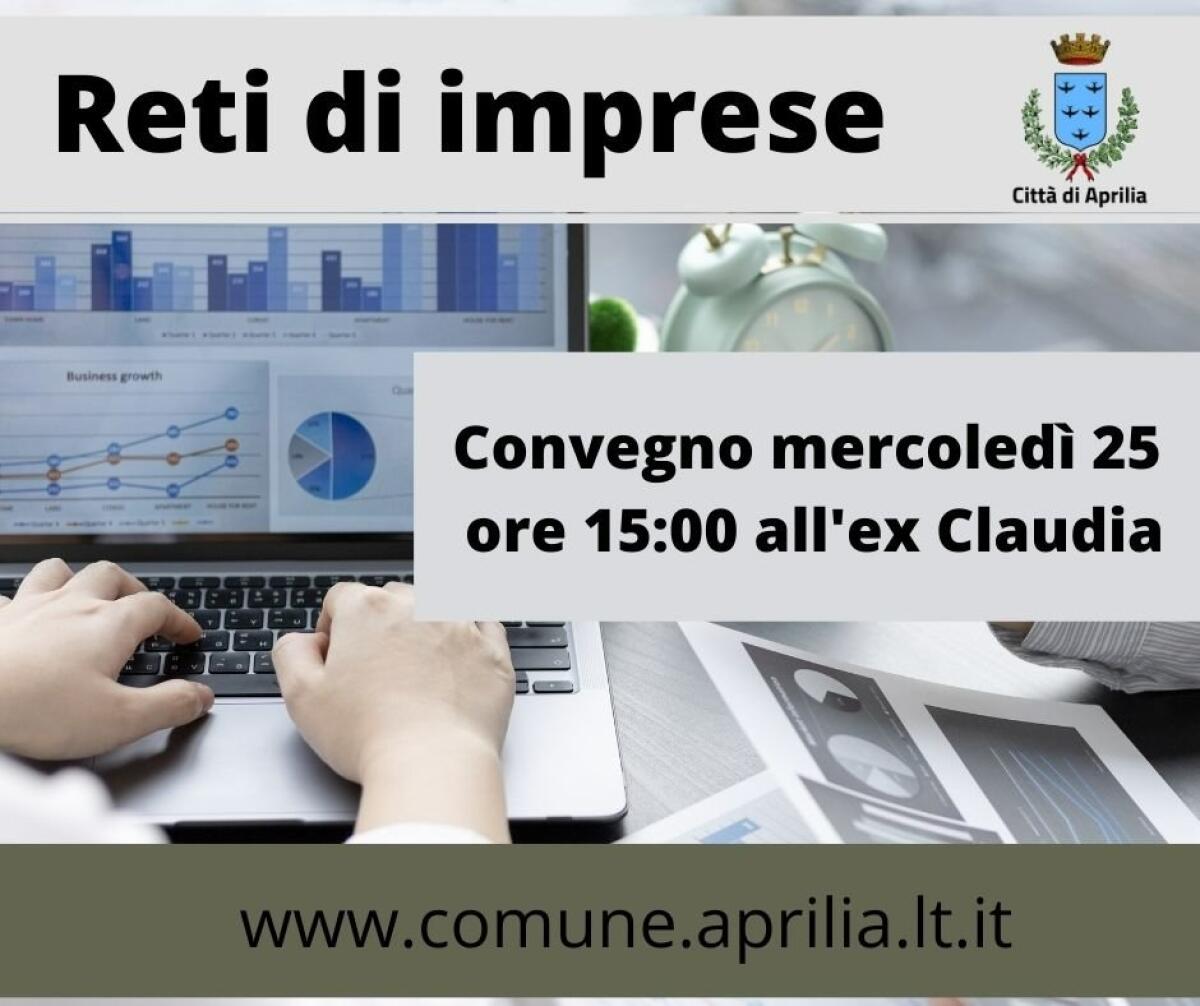 "Reti di Imprese”: incontro informativo questo mercoledì presso il Polo “CulturAprilia”. - 