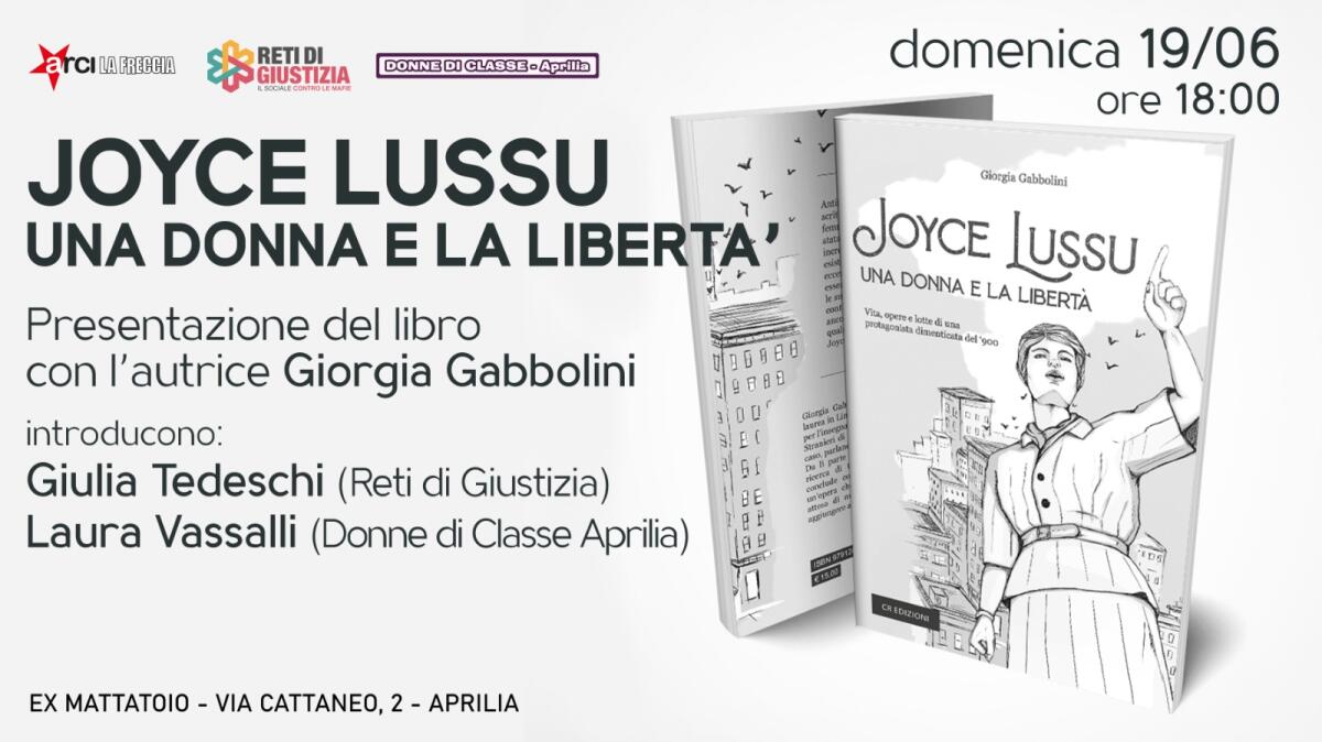 Aprilia - Giorgia Gabbolini presenta "Joyce Lussu. Una donna e la libertà".  Appuntamento domenica 19 giugno - 
