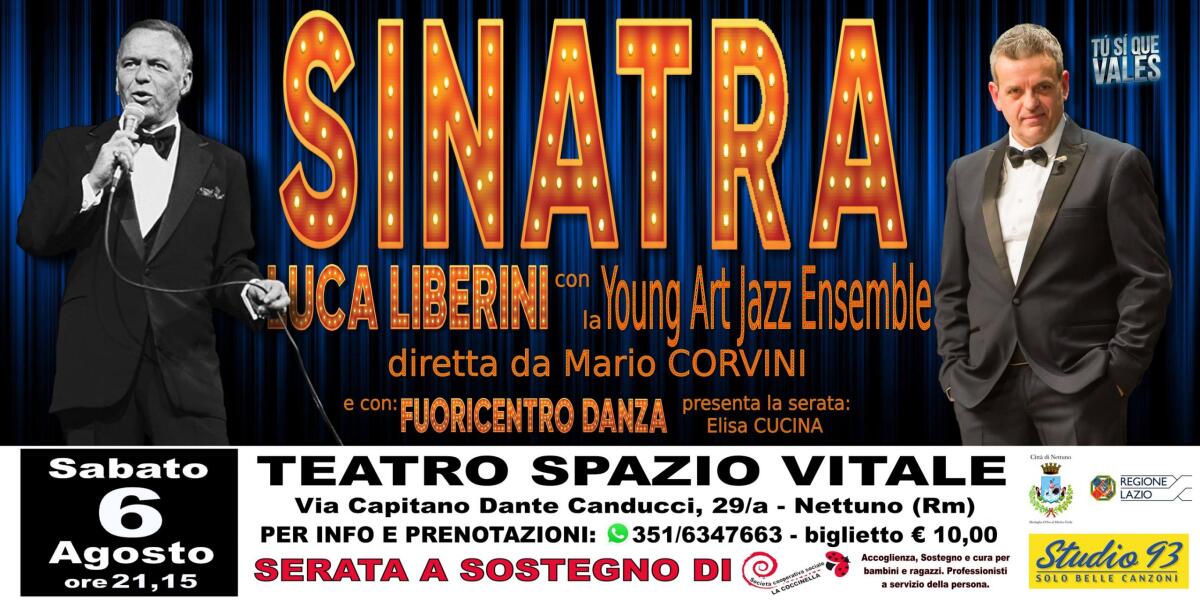 Il finalista di “Tu si que Vales” Luca Liberini questa sera, sabato 6 agosto, in concerto al Teatro Spazio Vitale di Nettuno con il suo magico repertorio di Frank Sinatra - 