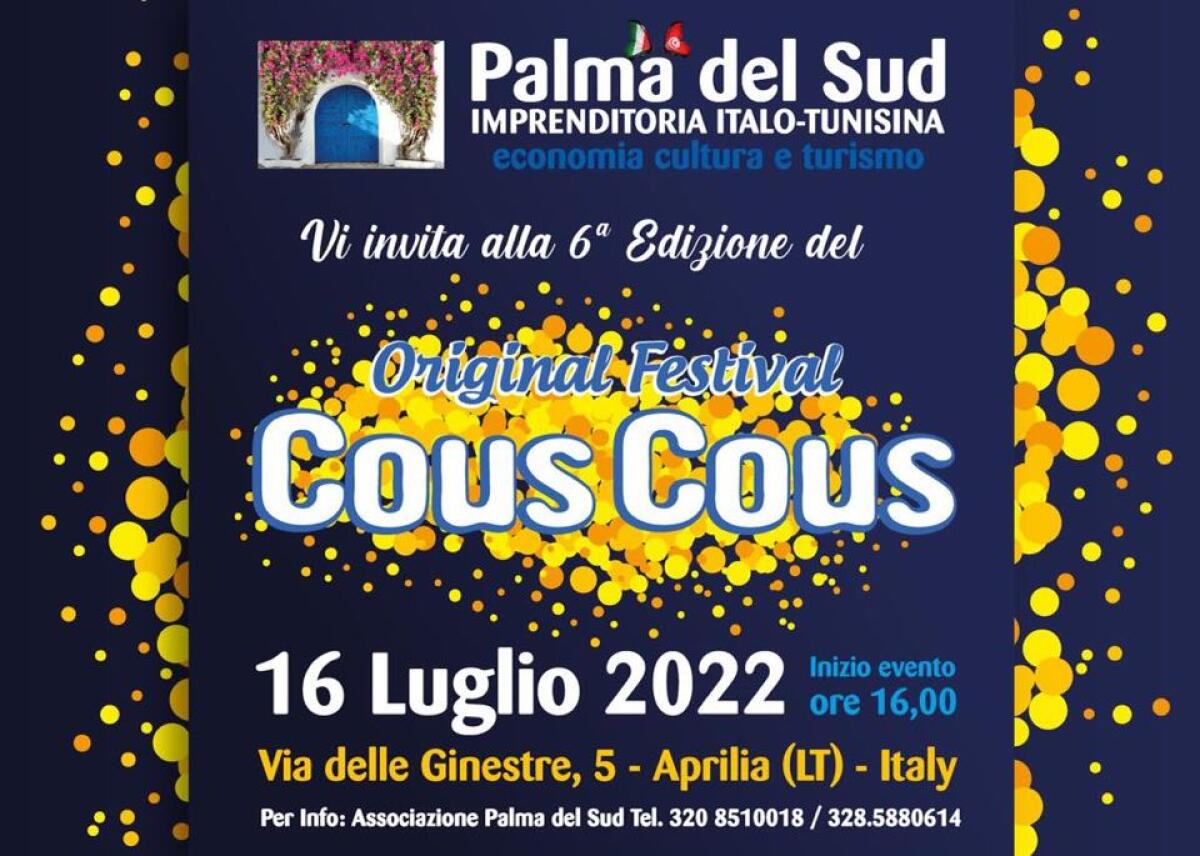 Sabato 16 Luglio ad Aprilia la sesta edizione dell’Original Festival Cous Cous organizzato dall’associazione “ Palma del Sud”. - 