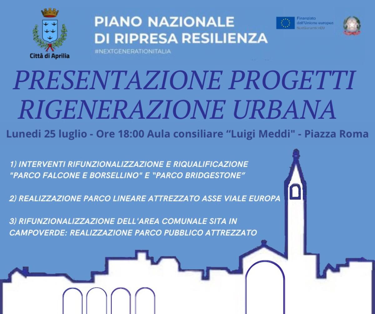 Rigenerazione urbana: lunedì 25 luglio ad Aprilia un convegno per la presentazione dei primi 3 progetti del Comune ammessi sul PNRR. - 