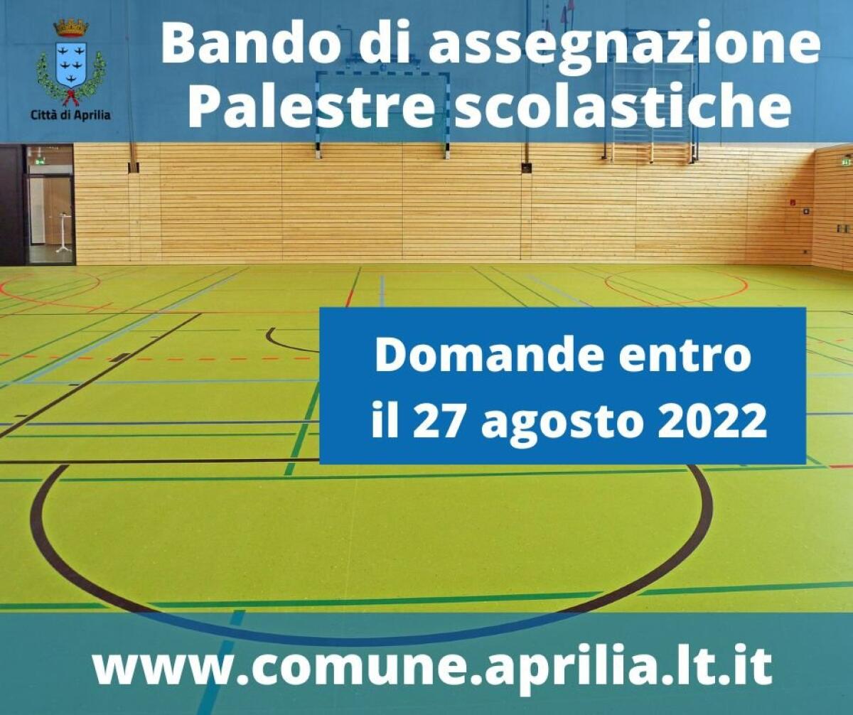 Avviso pubblico del Comune di Aprilia per la concessione delle palestre scolastiche: le domande entro il 27 agosto prossimo. - 