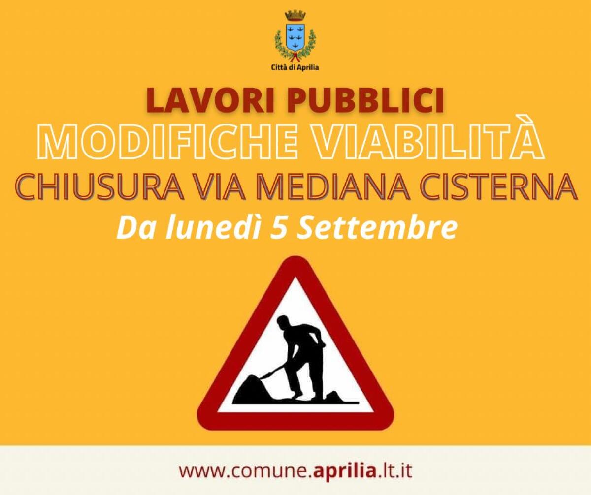 Al via dal prossimo 5 Settembre i lavori sulla via Mediana-Cisterna, ad Aprilia. La strada verrà chiusa al traffico. - 