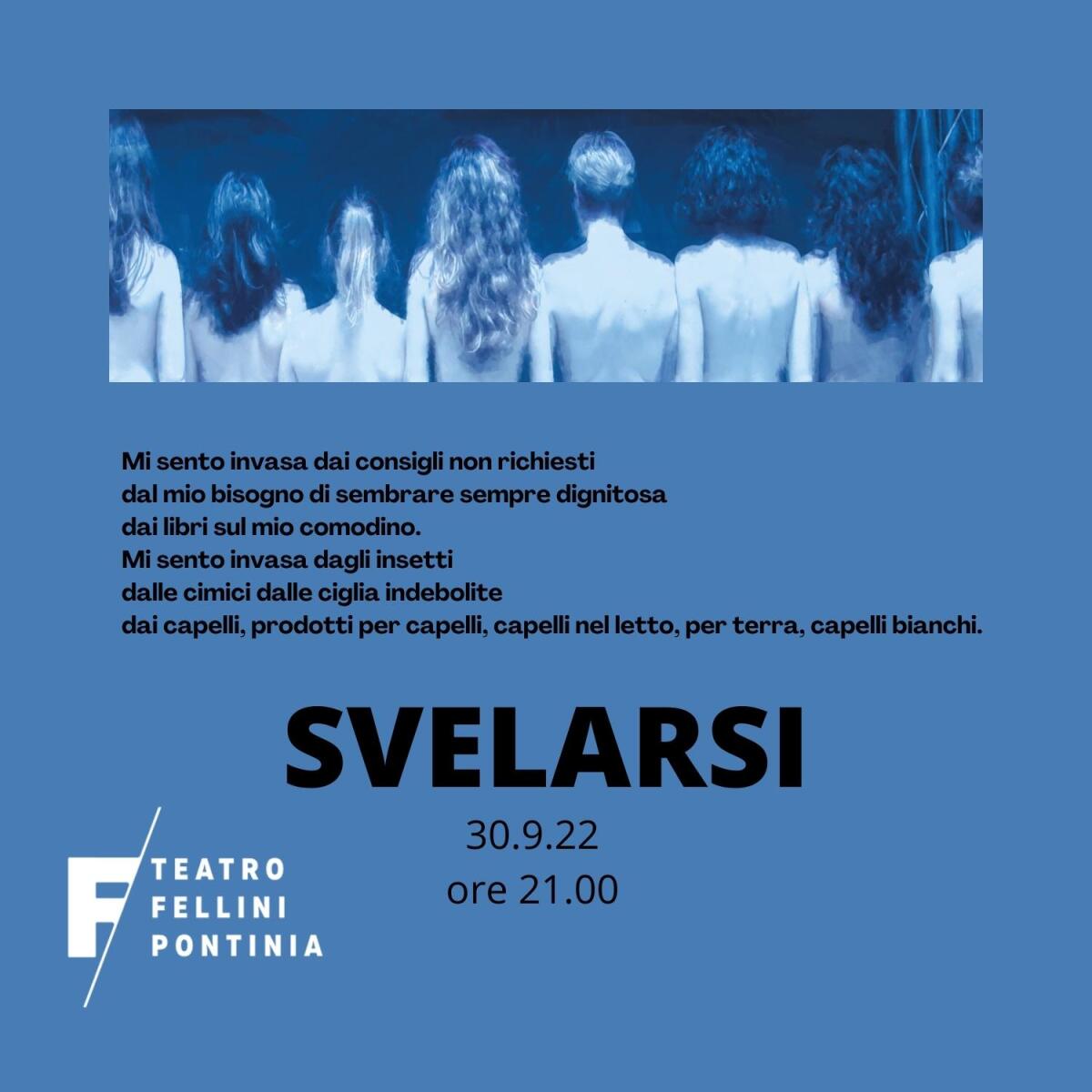 Venerdì sera al teatro Fellini di Pontinia in scena lo spettacolo “Svelarsi”, progetto di Silvia Gallerano. In sala  un pubblico esclusivamente di donne. - 