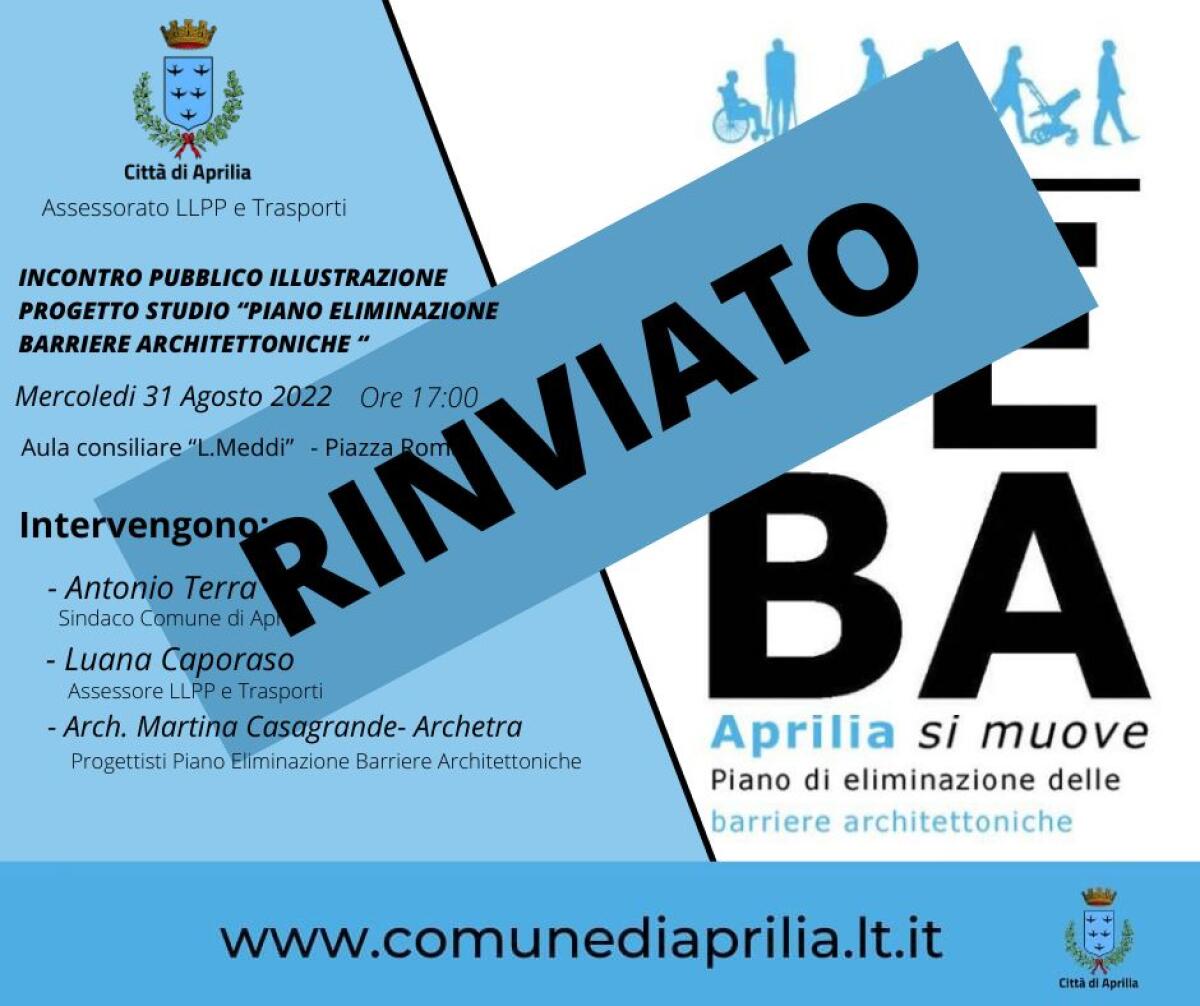 Rinviato al 7 settembre  il convegno del Comune di Aprilia sul Peba 2022, il piano per l’eliminazione delle barriere architettoniche. - 