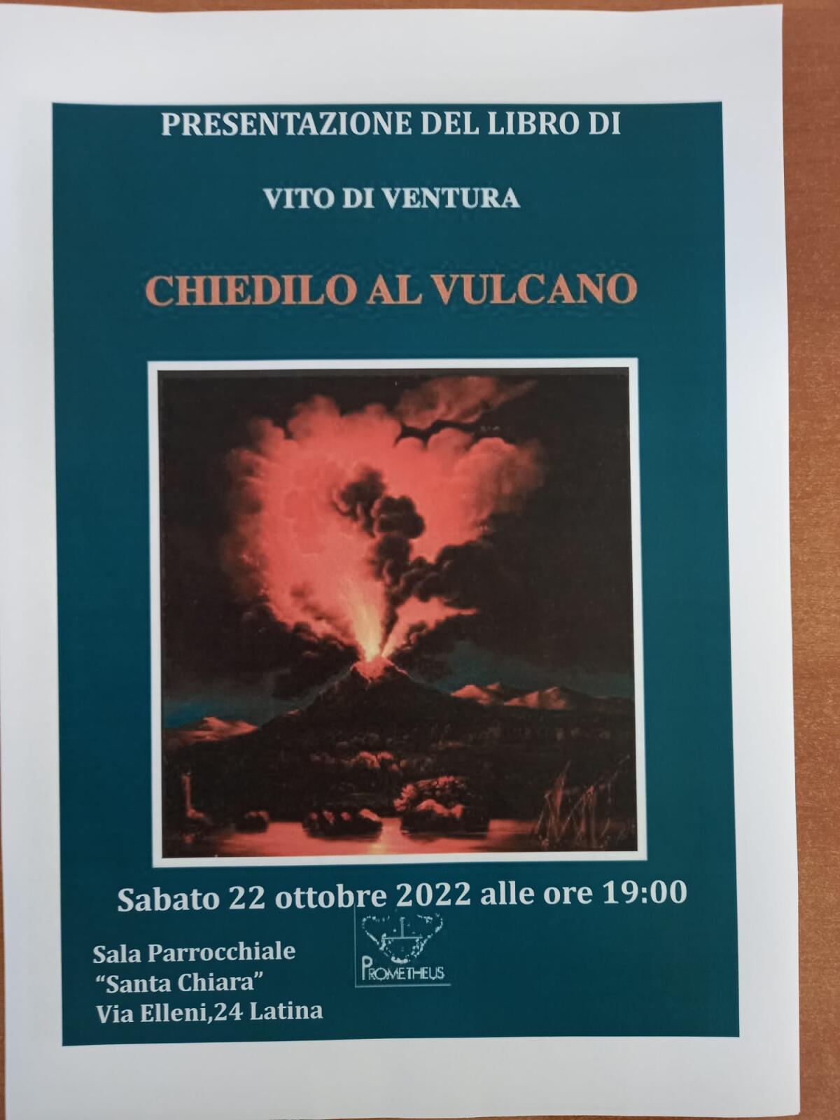 Latina - Sarà presentato questo sabato 22 ottobre "Chiedilo al Vulcano" di Vito Di Ventura - 