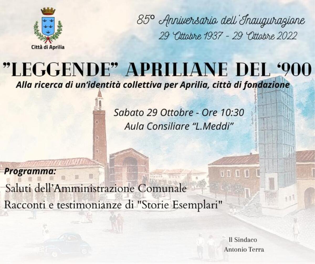 “Leggende apriliane del ‘900”: questo sabato le celebrazioni in occasione dell’85esimo anniversario dell’inaugurazione della città di Aprilia. - 