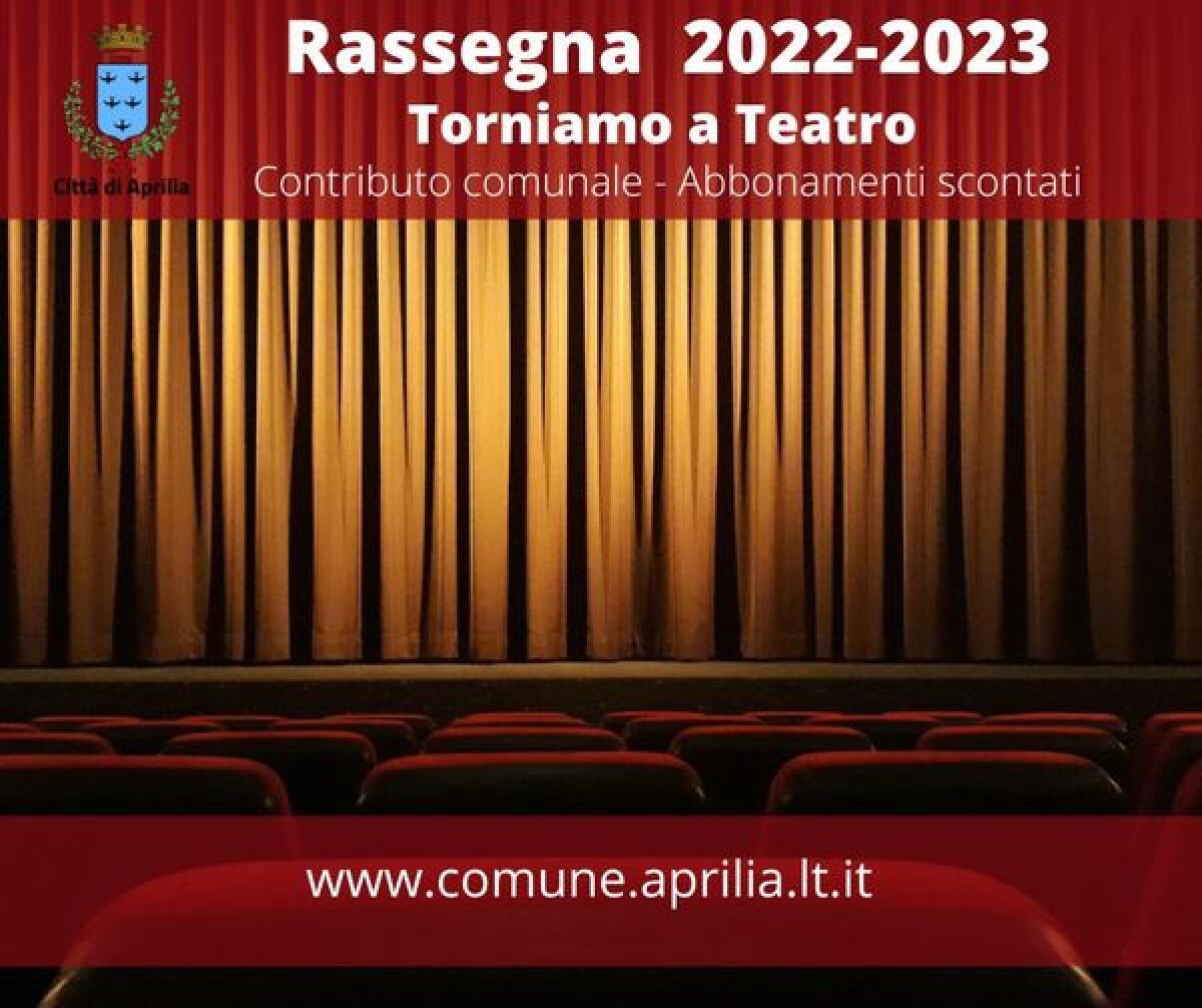 Stagione teatrale: il Comune di Aprilia eroga un contributo per offrire pacchetti abbonamento a prezzi agevolati - 