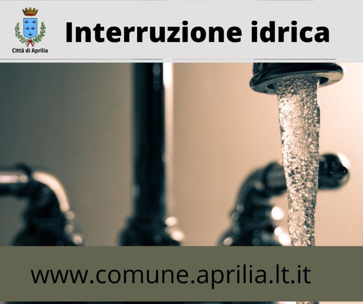 Interruzione idrica questa mattina ad Aprilia in zona Gattone. - 