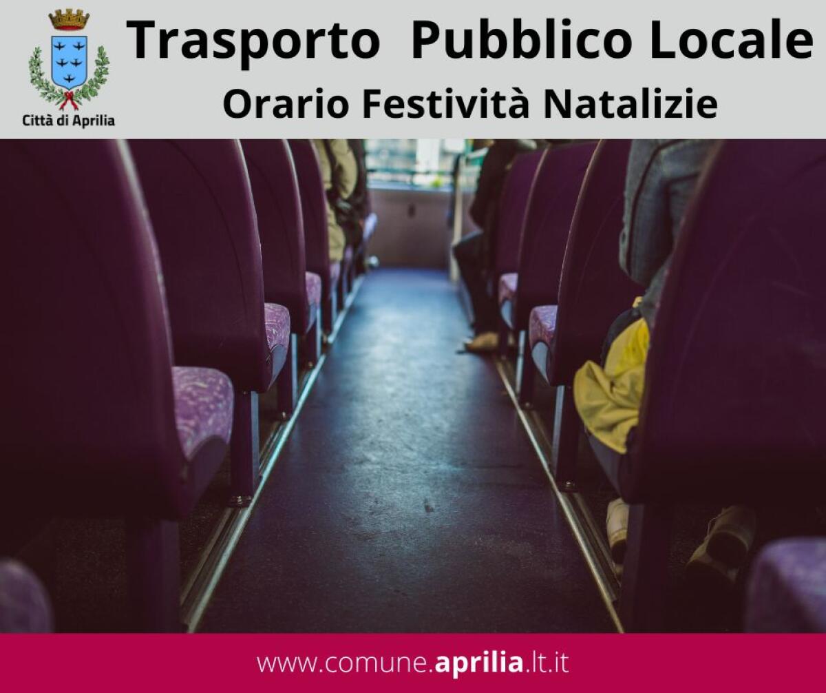 I percorsi e gli orari del Servizio di Trasporto Pubblico Locale ad Aprilia dal 24 Dicembre all’8 Gennaio. - 