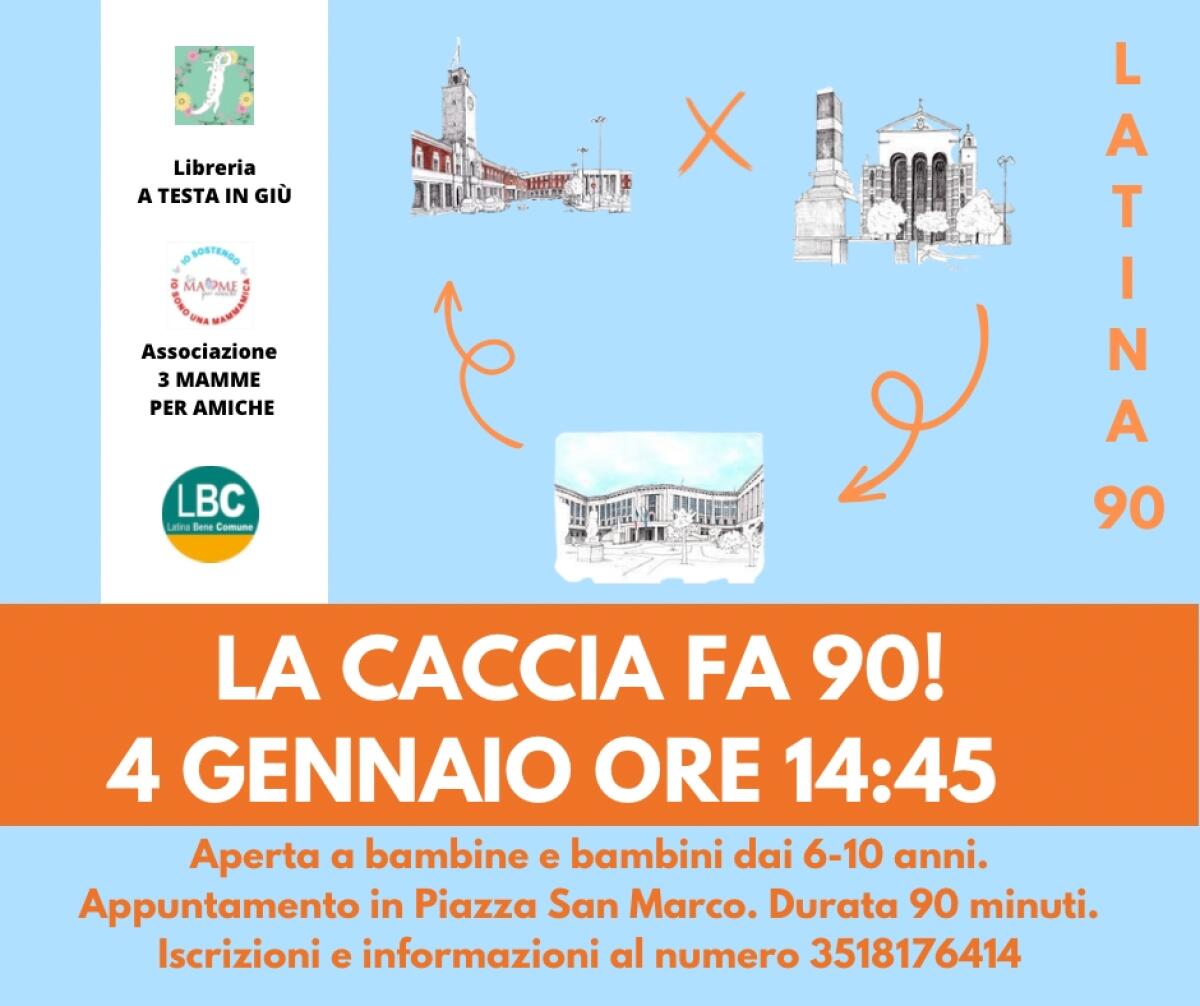 Caccia al tesoro alla scoperta di Latina per festeggiare i suoi 90 anni. - 