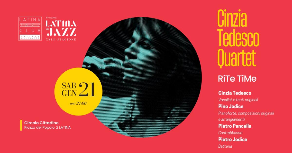 Al via la seconda parte della rassegna “Latina in Jazz 22/23”: questo sabato suona il Cinzia Tedesco Quartet - 