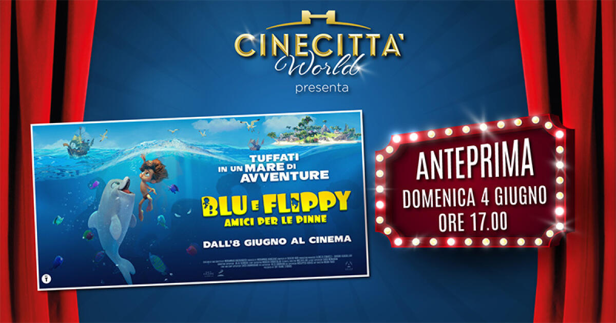 A Cinecittà World domenica 4 giugno l’anteprima del film d’animazione “Blu e Flippy – Amici per le pinne” al cinema dall’8 giugno. - 