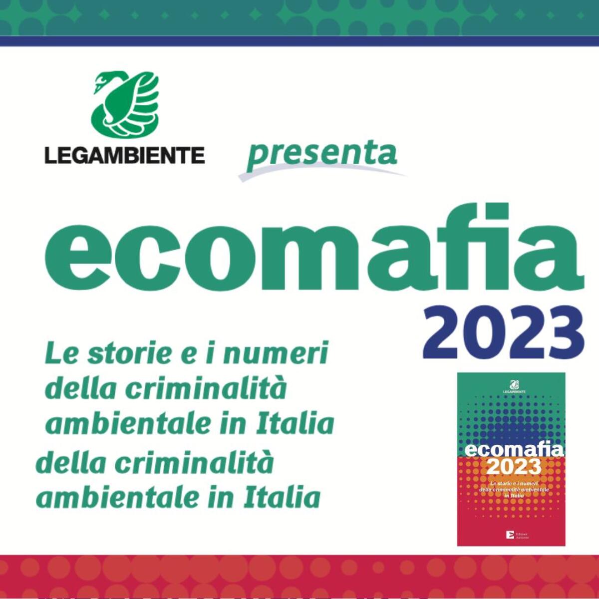 Rapporto Ecomafie 2023 di Legambiente: Lazio quarta peggior regione per numero di reati ambientali. Latina tra le 20 peggiori province. - 