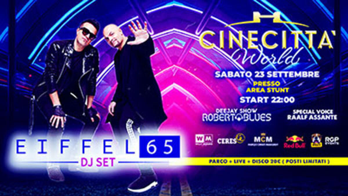 Questo sabato 23 Settembre a Cinecittà World il concerto degli Eiffel 65. - 