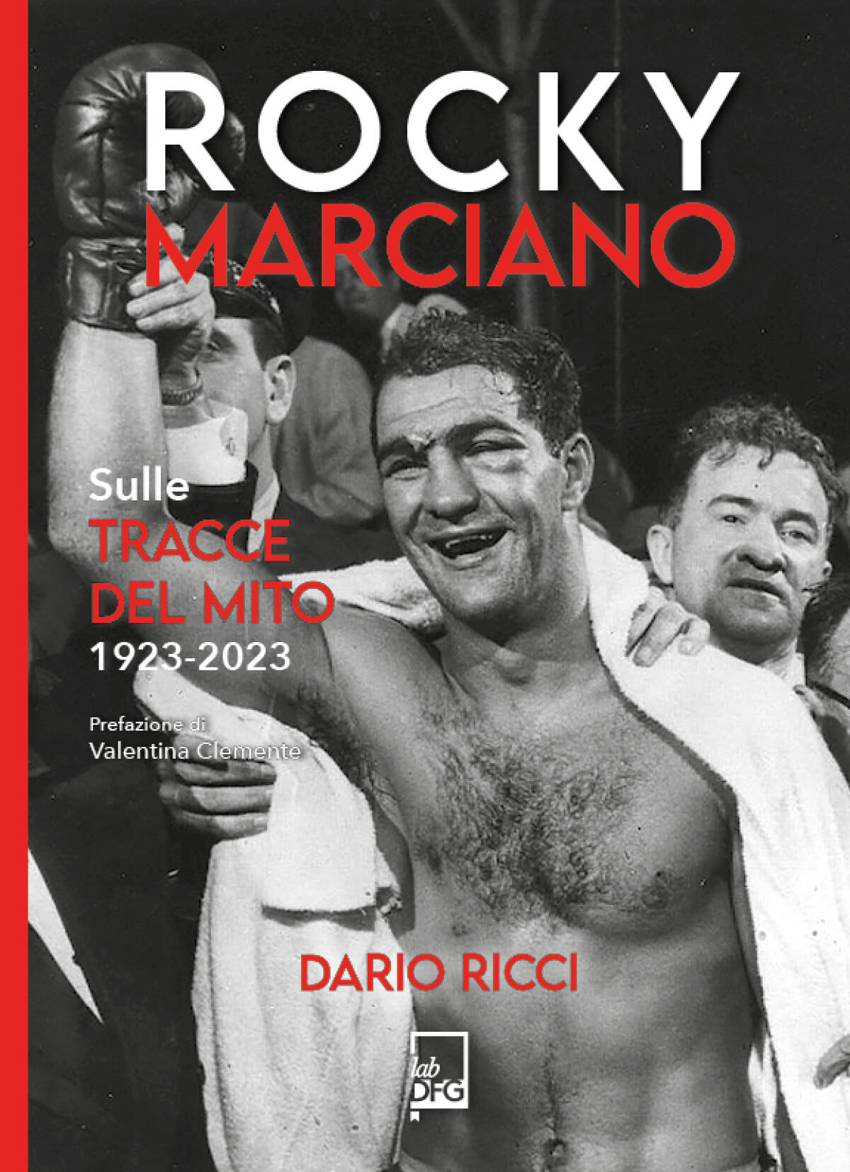 Rocky Marciano, oggi alla Boxe Latina la presentazione del libro di Dario Ricci. - 
