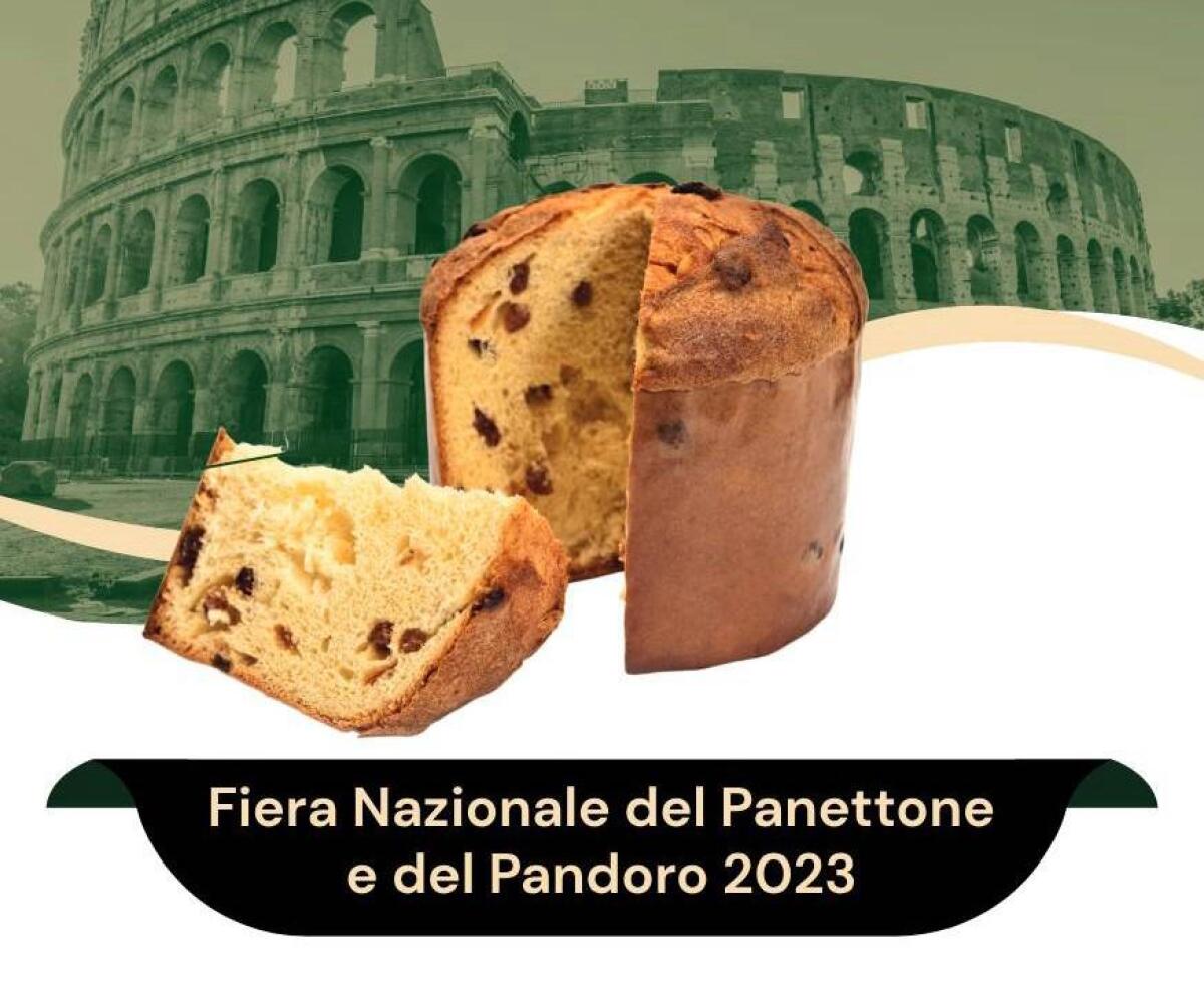 Sabato 9 e domenica 10 Dicembre torna a Roma la Fiera Nazionale del Panettone e del Pandoro. - 