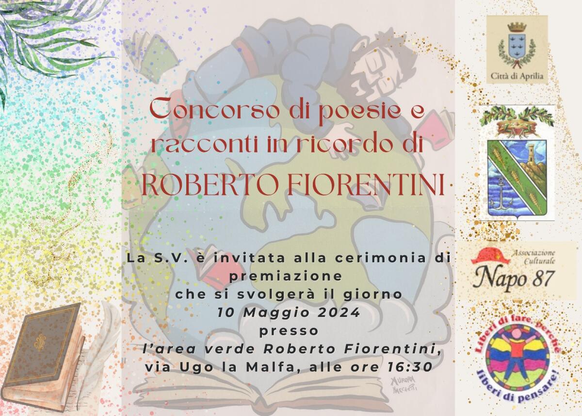 Concorso di poesie e racconti in ricordo di Roberto Fiorentini: questo venerdì ad Aprilia la cerimonia di premiazione. - 