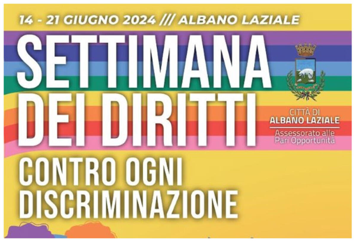 Ad Albano si celebra la “Settimana dei Diritti”, contro ogni discriminazione. - 