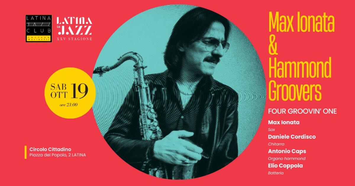Questo sabato Max Ionata & Hammond Groovers per la nuova stagione del Latina Jazz Club. - 