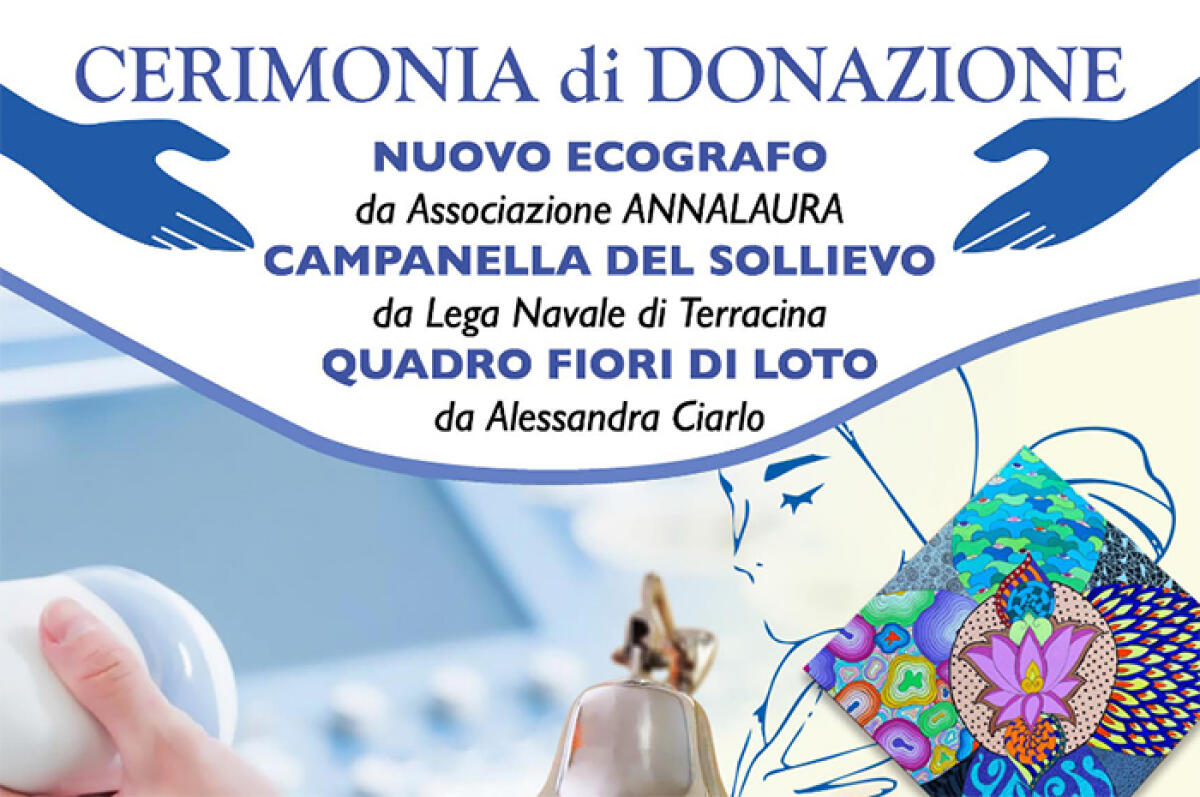 Venerdì 28 febbraio all’ospedale “Fiorini” di Terracina la cerimonia di donazione di un nuovo ecografo. - 